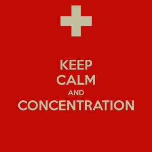 keep calm and concentration